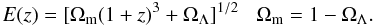 Mathematical equation: \begin{equation} E(z)=[\Omega_{\rm m}(1+z)^{3}+\Omega_{\Lambda}]^{1/2} \;\;\; \Omega_{\rm m}=1-\Omega_{\Lambda}. \end{equation}
