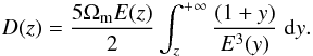 Mathematical equation: \begin{equation} \label{eq24} D(z)=\frac{5\Omega_{\rm m} E(z)}{2}\int^{+\infty}_{z} \frac{(1+y)}{E^{3}(y)}\;{\rm d}y . \end{equation}