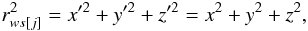 Mathematical equation: \begin{eqnarray} r^2_{ws[j]}= x'^2+y'^2+z'^2= x^2+y^2+z^2, \label{equrwsjeng} \end{eqnarray}