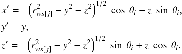 Mathematical equation: \begin{eqnarray} &&x'= \pm {\left(r^2_{ws[j]}-y^2-z^2\right)}^{1/2}~\cos~\theta_i - z~\sin~\theta_i, \nonumber \\ &&y'= y, \nonumber\\ &&z'= \pm {\left(r^2_{ws[j]}-y^2-z^2\right)}^{1/2}~\sin~\theta_i + z~\cos~\theta_i. \label{tracooreng} \end{eqnarray}