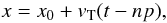 Mathematical equation: \begin{equation} x=x_0+v_{\rm T}(t-np) , \label{xt} \end{equation}