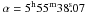 Mathematical equation: \hbox{$\alpha = 5^{\rm h}55^{\rm m}38\fs07$}