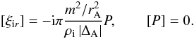 Mathematical equation: \begin{equation} [\xi_{{\rm i}r}] = - {\rm i} \pi \frac{m^2/\ra^2}{\rhoi \left| \da \right|} P, \qquad \left[ P \right] = 0. \label{eq:jump0} \end{equation}