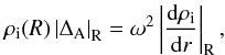 Mathematical equation: \begin{equation} \rhoi(R) \left| \da \right|_{\rm R} = \omega^2 \left| \frac{{\rm d}\rhoi}{{\rm d}r} \right|_{\rm R}, \end{equation}