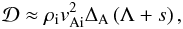 Mathematical equation: \begin{equation} \mathcal{D} \approx \rhoi \vai^2 \da \left( \Lambda + s \right), \label{eq:ds0} \end{equation}