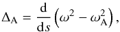 Mathematical equation: \begin{equation} \da = \frac{\der}{\der s} \left( \omega^2 - \wa^2 \right), \end{equation}