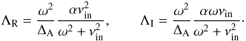 Mathematical equation: \begin{equation} \drea = \frac{\omega^2}{\da} \frac{\alpha \nu_{\rm in}^2}{\omega^2 + \nu_{\rm in}^2}, \qquad \dima = \frac{\omega^2}{\da} \frac{\alpha \omega \nu_{\rm in}}{\omega^2 + \nu_{\rm in}^2}\cdot \end{equation}
