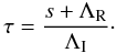 Mathematical equation: \begin{equation} \tau = \frac{s + \drea}{\dima}\cdot \end{equation}