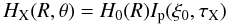 \begin{equation} {H_{\rm X}}(R,\theta) = H_0(R) I_{\rm p}(\xi_0,\tau_{\rm X}) \label{e:hx0} \end{equation}