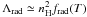 \hbox{$\Lambda_{\rm rad} \simeq n_\Hr^2 f_{\rm rad}(T)$}