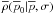\hbox{$\overline{\rho{}}(\overline{p}_0|\overline{p},\sigma)$}