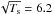 Mathematical equation: \hbox{$\sqrt{T_{\rm s}} = 6.2$}
