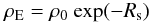 Mathematical equation: $$ \rho_{\rm E} = \rho_0 ~\mbox{exp} (-R_{\rm s}) $$