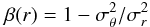 Mathematical equation: \begin{equation} \beta(r)=1-\sigma_{\theta}^2/\sigma_{r}^2 \end{equation}