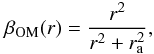 Mathematical equation: \begin{equation} \label{eq:om} \beta_{\rm OM}(r)=\frac{r^2}{r^2+r_{\rm a}^2}, \end{equation}
