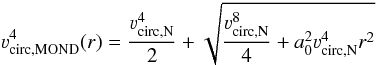 Mathematical equation: \begin{equation} \varv_{\mathrm{circ,MOND}}^4(r)=\frac{\varv^4_{\mathrm{circ,N}}}{2}+\sqrt{\frac{\varv^8_{\mathrm{circ,N}}}{4} +a_0^2\varv^4_{\mathrm{circ,N}}r^2} \end{equation}