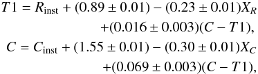 Mathematical equation: \begin{eqnarray*} T1 = R_{\mathrm{inst}} + (0.89 \pm 0.01) - (0.23 \pm 0.01)X_R \\+ (0.016 \pm 0.003)(C-T1),\\ C = C_{\mathrm{inst}} + (1.55 \pm 0.01) - (0.30 \pm 0.01)X_C \\+ (0.069 \pm 0.003)(C-T1), \end{eqnarray*}