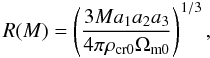 Mathematical equation: \begin{equation} R(M)=\left(\frac{3M a_1a_2a_3}{4\pi\rho_{\rm cr0}\Omega_{\rm m0}}\right)^{1/3}, \end{equation}