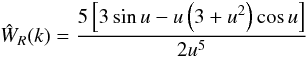 Mathematical equation: \begin{equation} \hat{W}_R(k)=\frac{5\left[3\sin u-u\left(3+u^2\right)\cos u\right]}{2 u^5} \label{eq:filter} \end{equation}