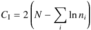 Mathematical equation: \begin{eqnarray} C_{\rm I}=2\left(N-\sum_i \ln n_i\right) \label{eq:CIkebe} \end{eqnarray}