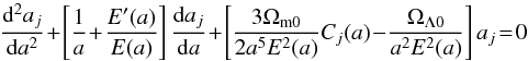 Mathematical equation: \begin{equation} \frac{\dd^2a_j}{\dd a^2}\!+\!\left[\frac{1}{a}\!+\!\frac{E'(a)}{E(a)}\right]\frac{\dd a_j}{\dd a}\!+\!\left[\frac{3\Omega_{\rm m0}}{2a^5 E^2(a)}C_j(a)\!-\!\frac{\Omega_{\Lambda 0}}{a^2 E^2(a)}\right]a_j\!=\!0 \label{eq:diffEqAxes} \end{equation}