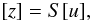 \begin{equation} [z]=S [u] , \label{eq.chvar} \end{equation}