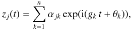\begin{equation} z_j(t) = \sum_{k=1}^n \alpha_{jk} \exp(\ii (g_k\, t + \theta_k)) , \end{equation}