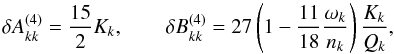 \begin{equation} \delta A^{(4)}_{kk} = \frac{15}{2}K_k ,\qquad \delta B^{(4)}_{kk} = 27\left(1-\frac{11}{18}\frac{\omega_k}{n_k}\right)\frac{K_k}{Q_k} , \label{eq.tidek} \end{equation}
