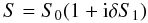 \begin{equation} S=S_0 ( \Id +\ii\eps S_1 ) \label{eq.S} \end{equation}
