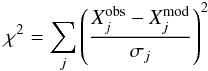 Mathematical equation: \begin{equation} \chi^2 = \sum_j \left( \frac{X^{\rm obs}_j - X^{\rm mod}_j}{\sigma_j} \right)^2 \label{eq:chi2} \end{equation}
