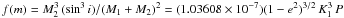 \hbox{$f(m)=M_{2}^{3}\,(\sin^{3}i)/(M_{1}+M_{2})^{2}= (1.03608\times10^{-7})(1-e^{2})^{3/2}\,K_{1}^3\,P$}