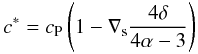 $$ c^* = c_{\rm P} \left(1-\nabla_{\rm s}\frac{4\delta}{4\alpha-3}\right) $$