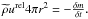 \hbox{$ \widetilde{\rho} u^{\rm rel} 4 \pi r^2 =-\frac{\delta m}{\delta t}.$}