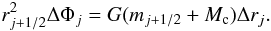 \begin{equation} \label{eq:2} r^2_{j+1/2} \Delta \Phi_j = G (m_{j+1/2}+M_{\rm c}) \Delta r_j. \end{equation}