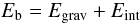 \begin{equation} \label{eq:6} E_{\rm b} = E_\mathrm{grav} + E_\mathrm{int}\\ \end{equation}