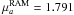 Mathematical equation: \hbox{$\mu_a^{\rm RAM} = 1.791$}