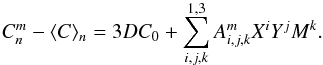 \begin{eqnarray} C_{n}^{m} - \langle C\rangle_{n} =3D C_{0} + \sum_{i,j,k}^{1,3} A_{i,j,k}^{m} X^{i}Y^{j}M^{k}. \label{eqn:C} \end{eqnarray}