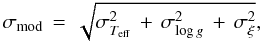 Mathematical equation: \begin{equation} \sigma_{\rm mod}\,=\,\sqrt{{\sigma^{2}_{T_{\rm eff}}}\,+ \,{\sigma^{2}_{\rm log\,{\it g}}}\,+\,{\sigma_{\xi}^{2}}}, \end{equation}