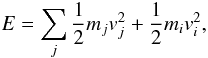 \appendix \setcounter{section}{1} \begin{equation} E = \sum_j \frac{1}{2} m_j v^2_j + \frac{1}{2} m_i v^2_i, \end{equation}