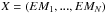 \hbox{$X={\left({EM_1,...,EM_N}\right)}$}