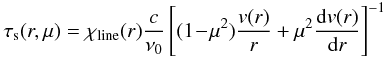 Mathematical equation: \appendix \setcounter{section}{1} \begin{eqnarray} \tau_{\rm s}(r,\mu) = \chi_{\rm line}(r){c \over \nu_0} \left[(1\!-\!\mu^2){\frac{v(r)}{r}}+\mu^2{\frac{\d v(r)}{\d r}} \right]^{-1} \label{taus} \end{eqnarray}