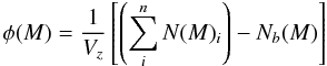 Mathematical equation: \begin{equation} \phi(M)=\frac{1}{V_{z}}\left[\left(\sum_{i}^{n}N(M)_{i}\right) -N_{b}(M)\right] \end{equation}