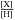 Mathematical equation: \hbox{$\rm\frac{[X]}{[H]}$}