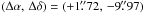 Mathematical equation: \hbox{$(\Delta \alpha,\, \Delta \delta)=(+1\farcs72, \, -9\farcs97)$}