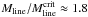 Mathematical equation: \hbox{$M_{\rm line}/M_{\rm line}^{\rm crit}\approx1.8$}