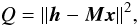 Mathematical equation: \begin{equation} Q = \|\vec{h}-\vec{M}\vec{x}\|^2 , \end{equation}