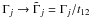 \hbox{$\Gamma_j \to \tilde\Gamma_j = \Gamma_j/t_{12}$}
