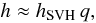 \begin{equation} h\approx h_\mathrm{SVH}\, q, \label{happr} \end{equation}