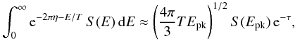 \begin{equation} \int_0^\infty \mathrm{e}^{-2\pi\eta-E/T}\,S(E)\,\dd E \approx \left(\frac{4\pi}{3} T E_\mathrm{pk}\right)^{1/2} S(E_\mathrm{pk}) \,\mathrm{e}^{-\tau}, \label{saddle} \end{equation}