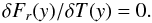 \begin{equation} \delta F_r(y) / \delta T(y) = 0. \label{stat} \end{equation}